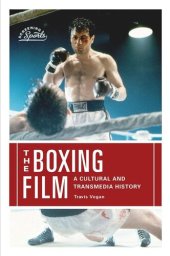 book The Boxing Film: A Cultural and Transmedia History