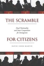 book The Scramble for Citizens: Dual Nationality and State Competition for Immigrants