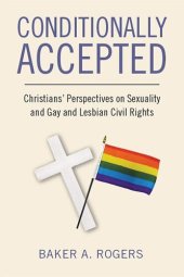 book Conditionally Accepted: Christians' Perspectives on Sexuality and Gay and Lesbian Civil Rights