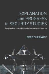 book Explanation and Progress in Security Studies: Bridging Theoretical Divides in International Relations