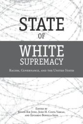 book State of White Supremacy: Racism, Governance, and the United States