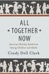 book All Together Now: American Holiday Symbolism Among Children and Adults