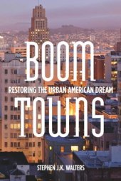 book Boom Towns: Restoring the Urban American Dream