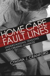 book Home Care Fault Lines: Understanding Tensions and Creating Alliances