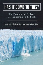 book Has It Come to This?: The Promises and Perils of Geoengineering on the Brink