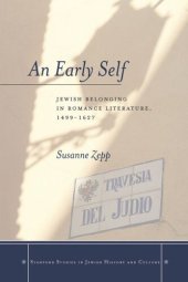 book An Early Self: Jewish Belonging in Romance Literature, 1499-1627