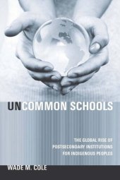 book Uncommon Schools: The Global Rise of Postsecondary Institutions for Indigenous Peoples