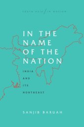 book In the Name of the Nation: India and Its Northeast