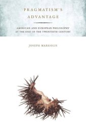 book Pragmatism's Advantage: American and European Philosophy at the End of the Twentieth Century