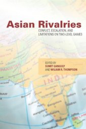 book Asian Rivalries: Conflict, Escalation, and Limitations on Two-level Games