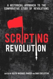 book Scripting Revolution: A Historical Approach to the Comparative Study of Revolutions