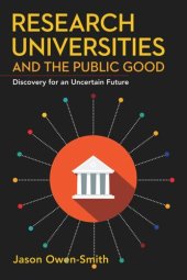 book Research Universities and the Public Good: Discovery for an Uncertain Future