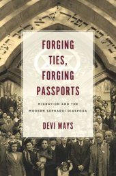 book Forging Ties, Forging Passports: Migration and the Modern Sephardi Diaspora