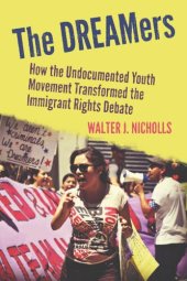 book The DREAMers: How the Undocumented Youth Movement Transformed the Immigrant Rights Debate