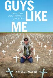 book Guys Like Me: Five Wars, Five Veterans for Peace