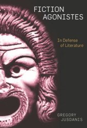 book Fiction Agonistes: In Defense of Literature