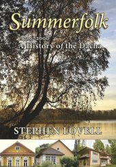 book Summerfolk: A History of the Dacha, 1710–2000