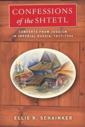 book Confessions of the Shtetl: Converts from Judaism in Imperial Russia, 1817-1906