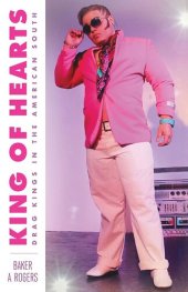 book King of Hearts: Drag Kings in the American South