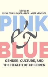 book Pink and Blue: Gender, Culture, and the Health of Children