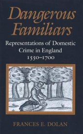 book Dangerous Familiars: Representations of Domestic Crime in England, 1550-1700