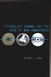 book Technology Change and the Rise of New Industries