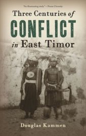 book Three Centuries of Conflict in East Timor