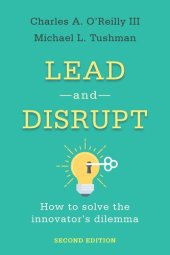 book Lead and Disrupt: How to Solve the Innovator's Dilemma, Second Edition