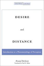 book Desire and Distance: Introduction to a Phenomenology of Perception