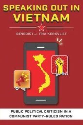 book Speaking Out in Vietnam: Public Political Criticism in a Communist Party–Ruled Nation