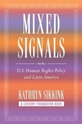 book Mixed Signals: U.S. Human Rights Policy and Latin America