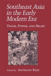 book Southeast Asia in the Early Modern Era: Trade, Power, and Belief