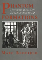 book Phantom Formations: Aesthetic Ideology and the "Bildungsroman"