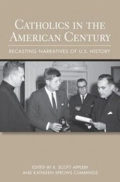 book Catholics in the American Century: Recasting Narratives of U.S. History