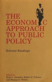 book The Economic Approach to Public Policy: Selected Readings