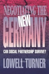 book Negotiating the New Germany: Can Social Partnership Survive?