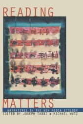 book Reading Matters: Narrative in the New Media Ecology