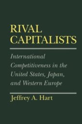 book Rival Capitalists: International Competitiveness in the United States, Japan, and Western Europe