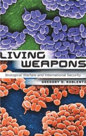 book Living Weapons: Biological Warfare and International Security