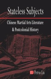 book Stateless Subjects: Chinese Martial Arts Literature and Postcolonial History