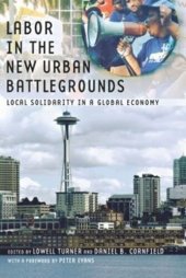 book Labor in the New Urban Battlegrounds: Local Solidarity in a Global Economy