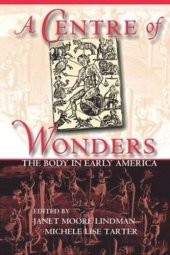 book A Centre of Wonders: The Body in Early America