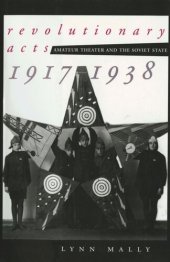 book Revolutionary Acts: Amateur Theater and the Soviet State, 1917-1938