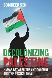 book Decolonizing Palestine: Hamas between the Anticolonial and the Postcolonial