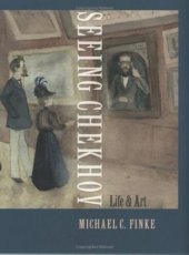 book Seeing Chekhov: Life and Art