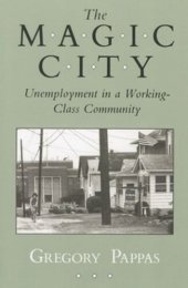 book The Magic City: Unemployment in a Working-Class Community