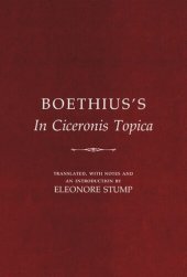 book Boethius's "In Ciceronis Topica": An Annotated Translation of a Medieval Dialectical Text