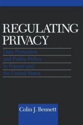 book Regulating Privacy: Data Protection and Public Policy in Europe and the United States