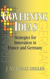 book Governing Ideas: Strategies for Innovation in France and Germany