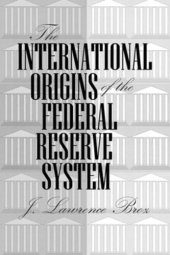 book The International Origins of the Federal Reserve System